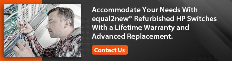 equal2new® - refurbished HP switches with a lifetime warranty advanced replacement